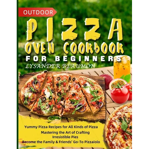 Outdoor Pizza Oven Cookbook for Beginners