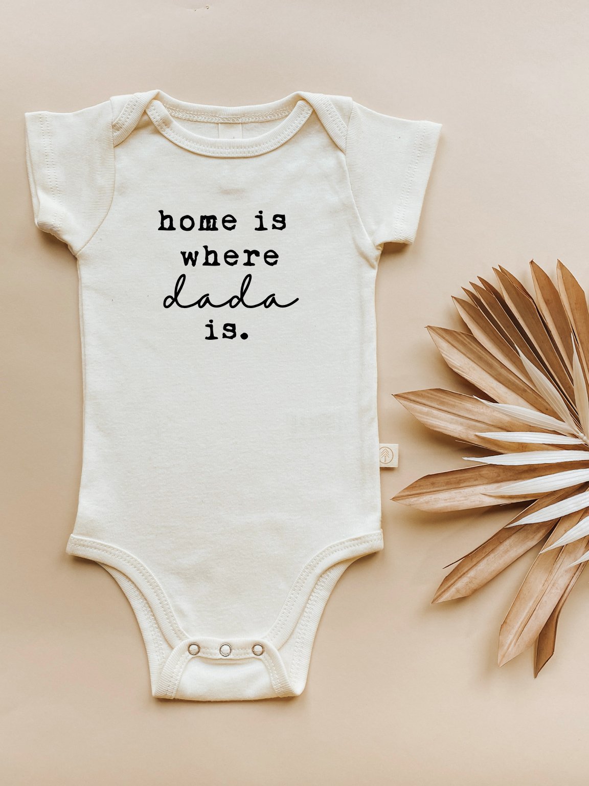 Baby's Onesie "Home is Where Dada is"