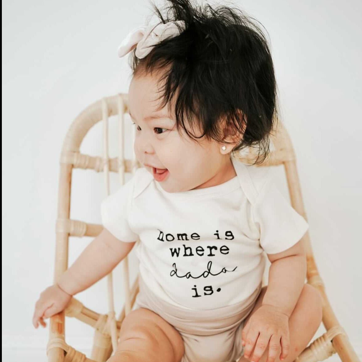 Baby's Onesie "Home is Where Dada is"